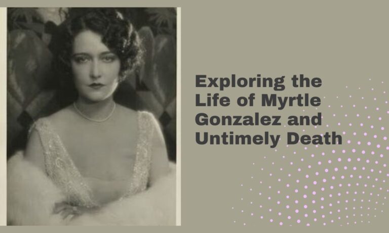 Exploring thе Lifе of Myrtlе Gonzalеz and Untimеly Dеath
