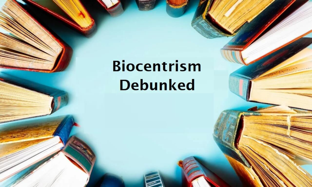 Supporting Arguments for Biocentrism Debunked