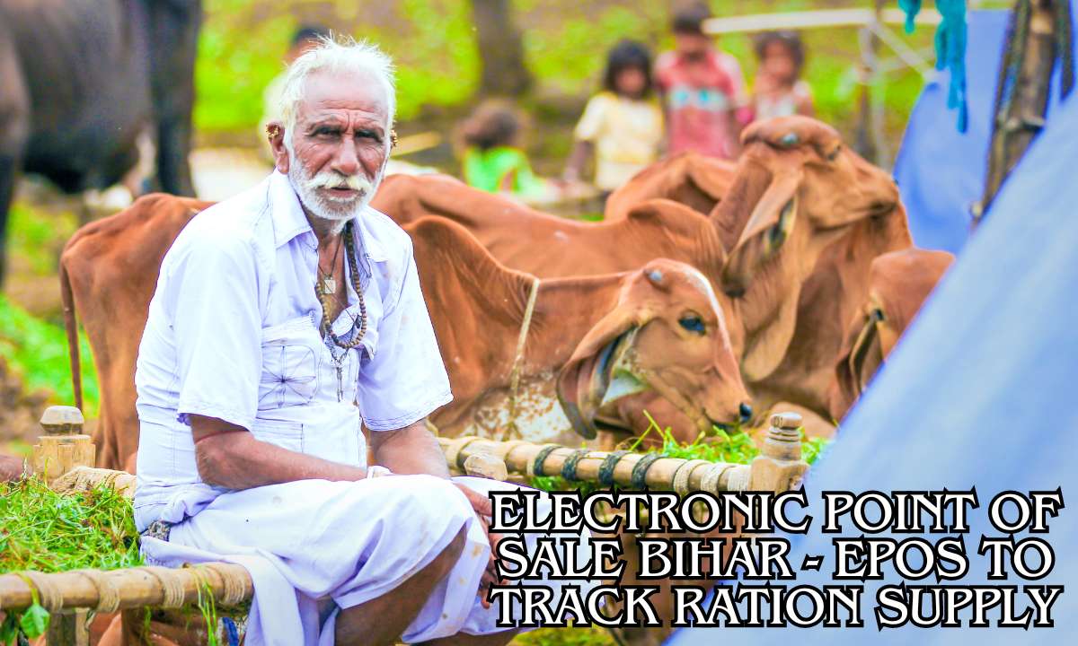 Electronic Point of Sale Bihar – EPOS Bihar To Track Ration Supply