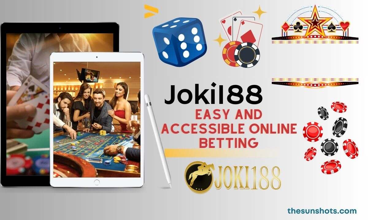 Joki188 : Your Gateway to Easy and Accessible Online Betting