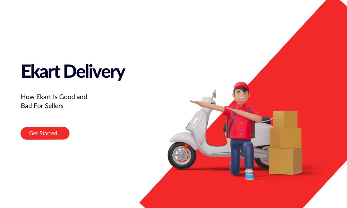 Ekart Delivery: How Ekart Is Good and Bad For Sellers