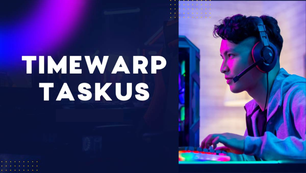 What is Timewarp Taskus?