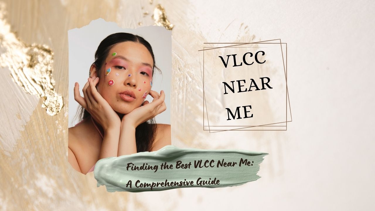 Finding the Best VLCC Near Me: A Comprehensive Guide