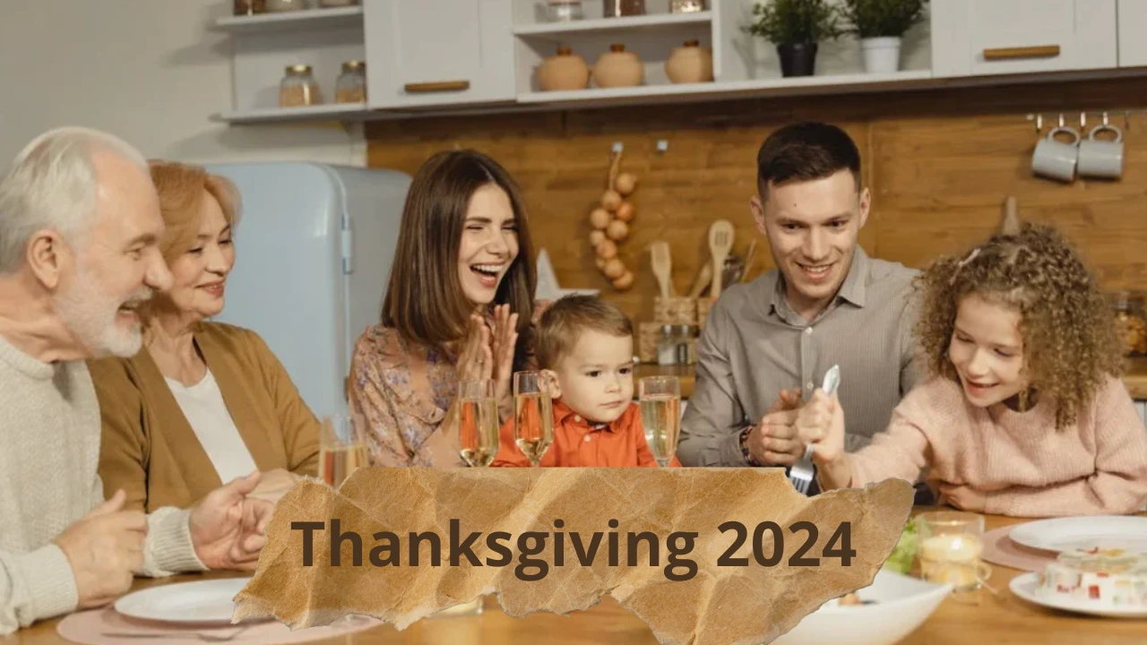 Thanksgiving 2024: A Guide to Celebrating the Holiday with Family and Friends